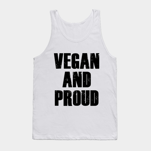 VEGAN AND PROUD Tank Top by ChrisWilson